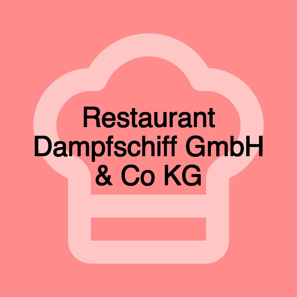 Restaurant Dampfschiff GmbH & Co KG