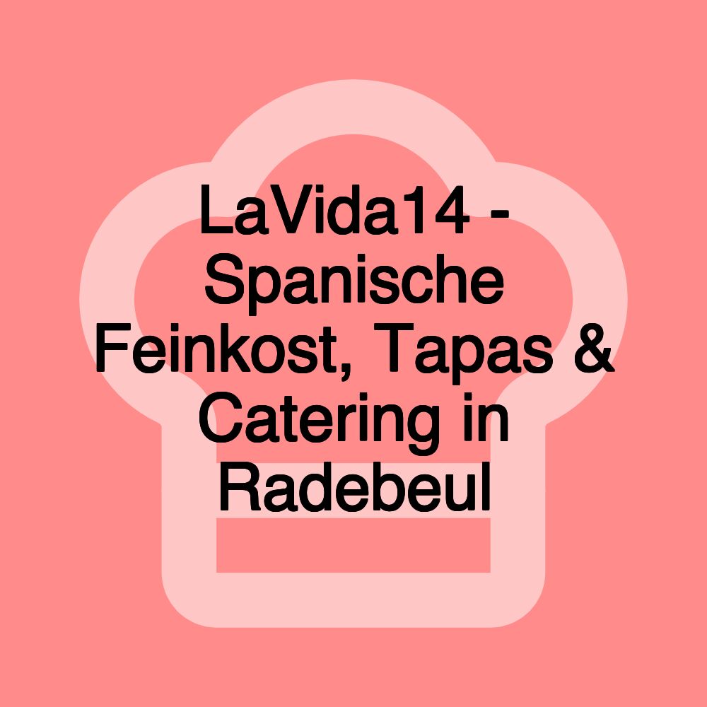 LaVida14 - Spanische Feinkost, Tapas & Catering in Radebeul