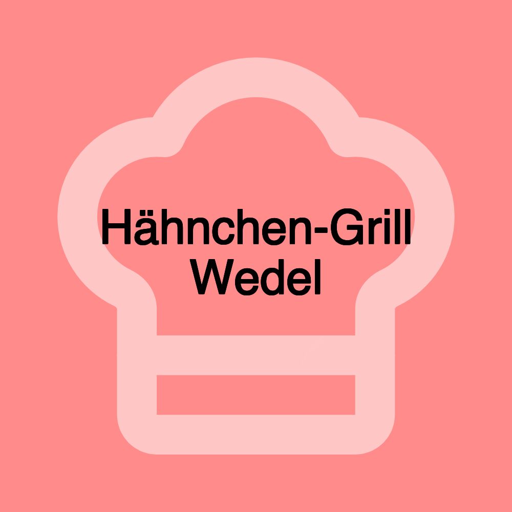 Hähnchen-Grill Wedel