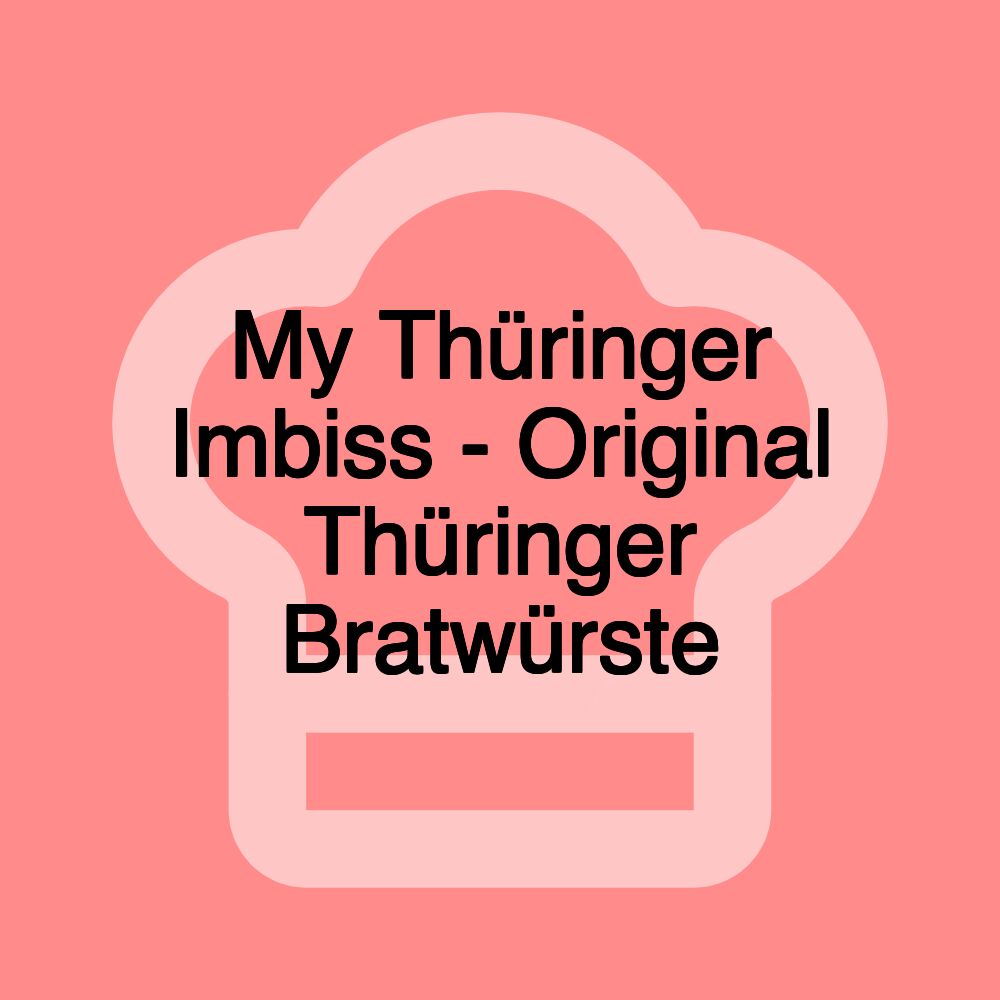 My Thüringer Imbiss - Original Thüringer Bratwürste