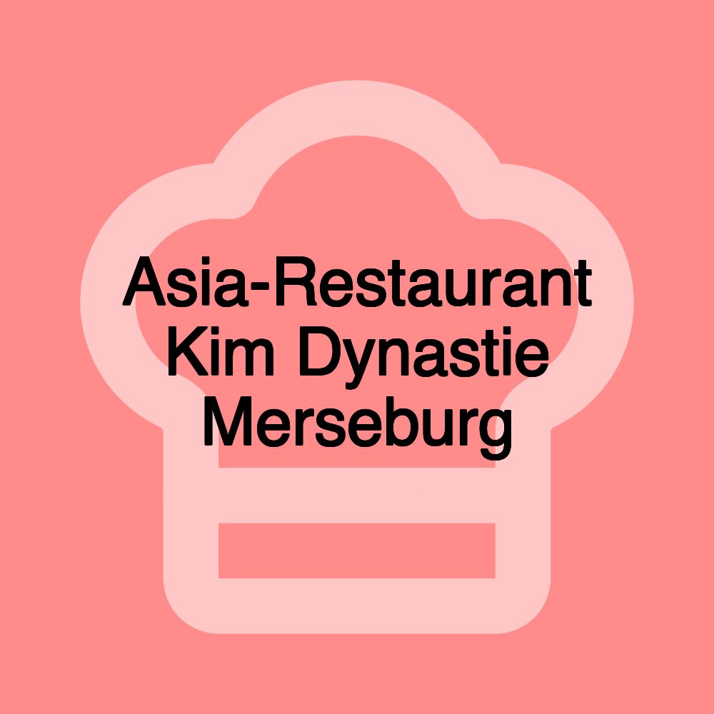 Asia-Restaurant Kim Dynastie Merseburg