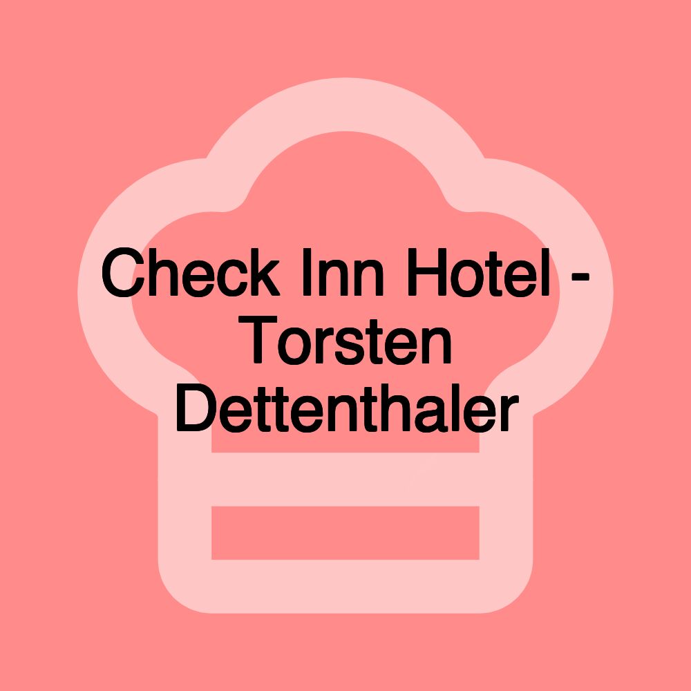 Check Inn Hotel - Torsten Dettenthaler