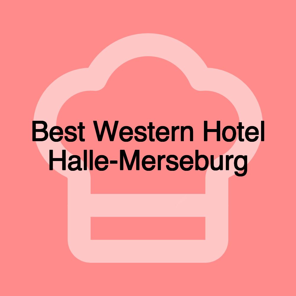 Best Western Hotel Halle-Merseburg