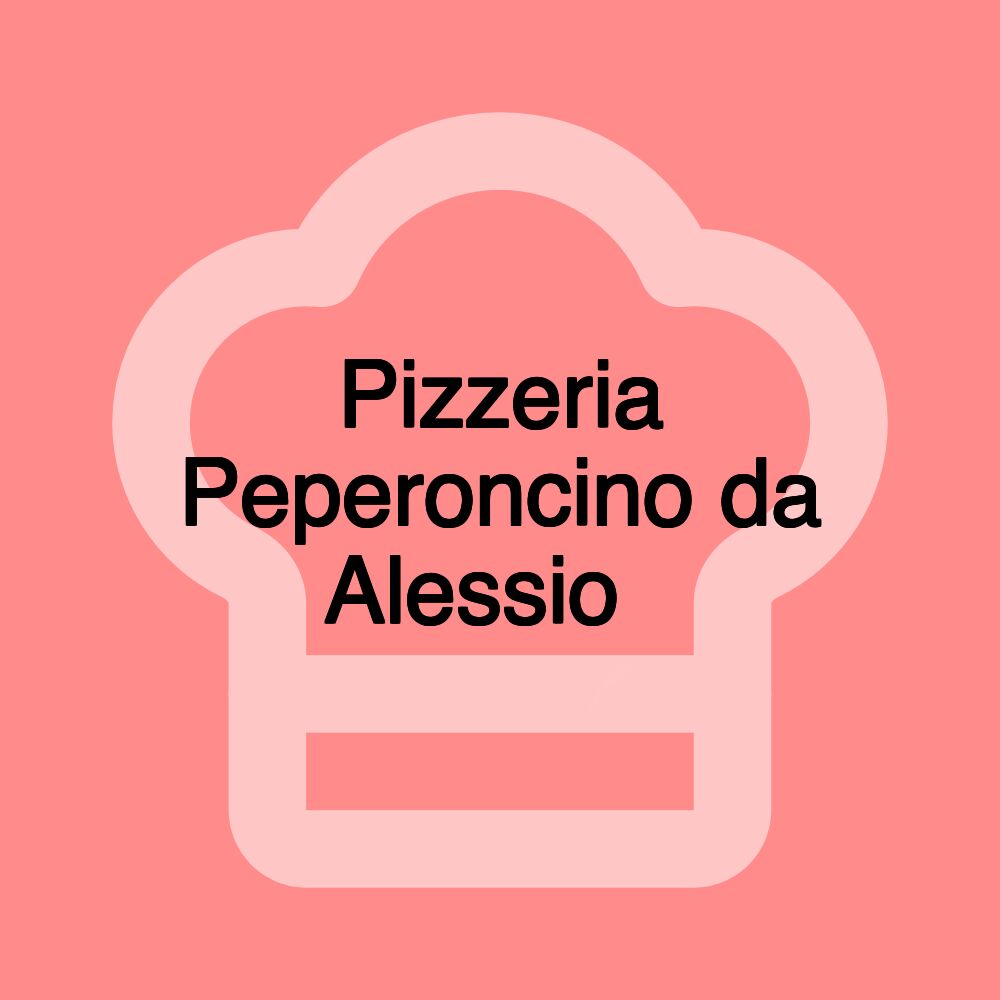 Pizzeria Peperoncino da Alessio🌶