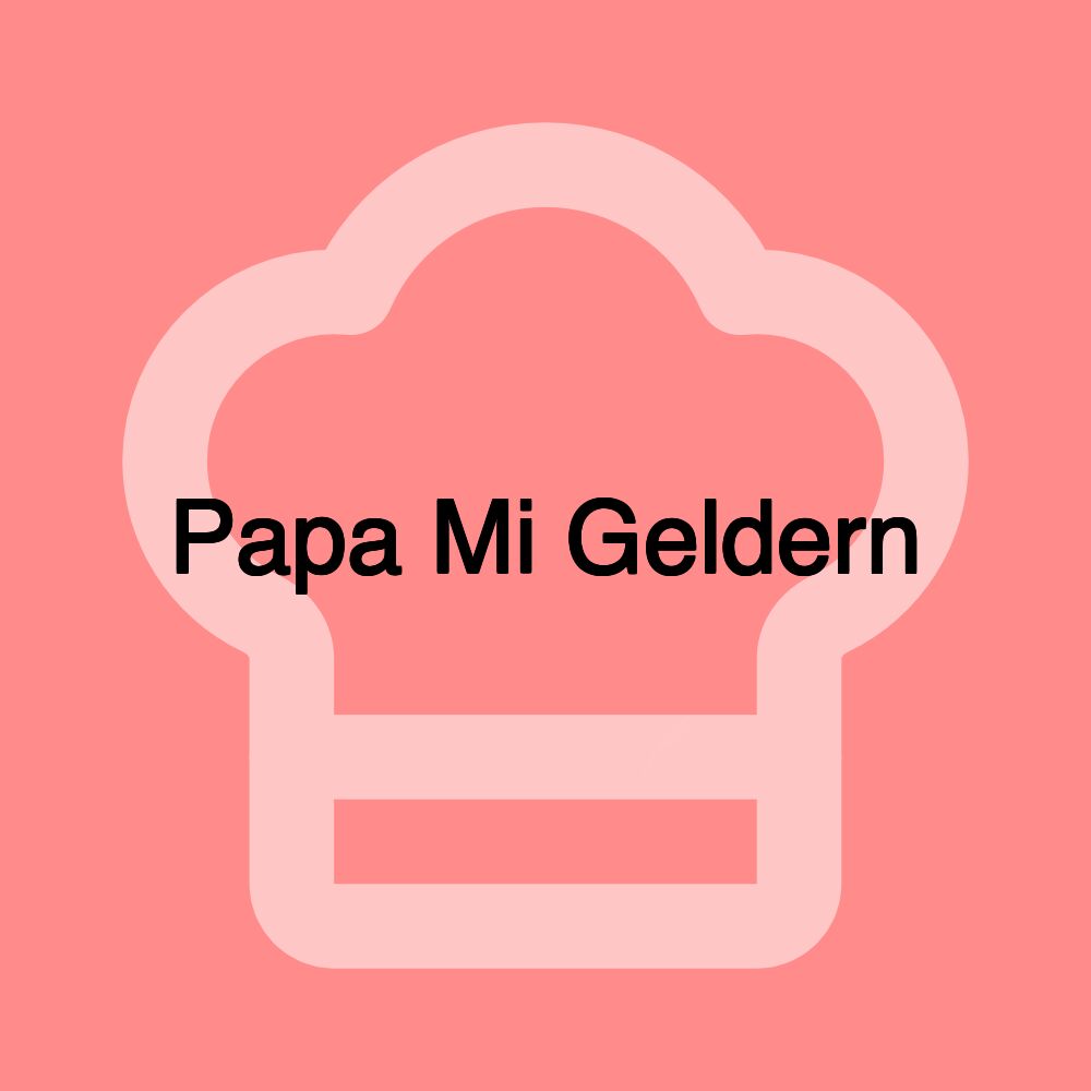 Papa Mi Geldern