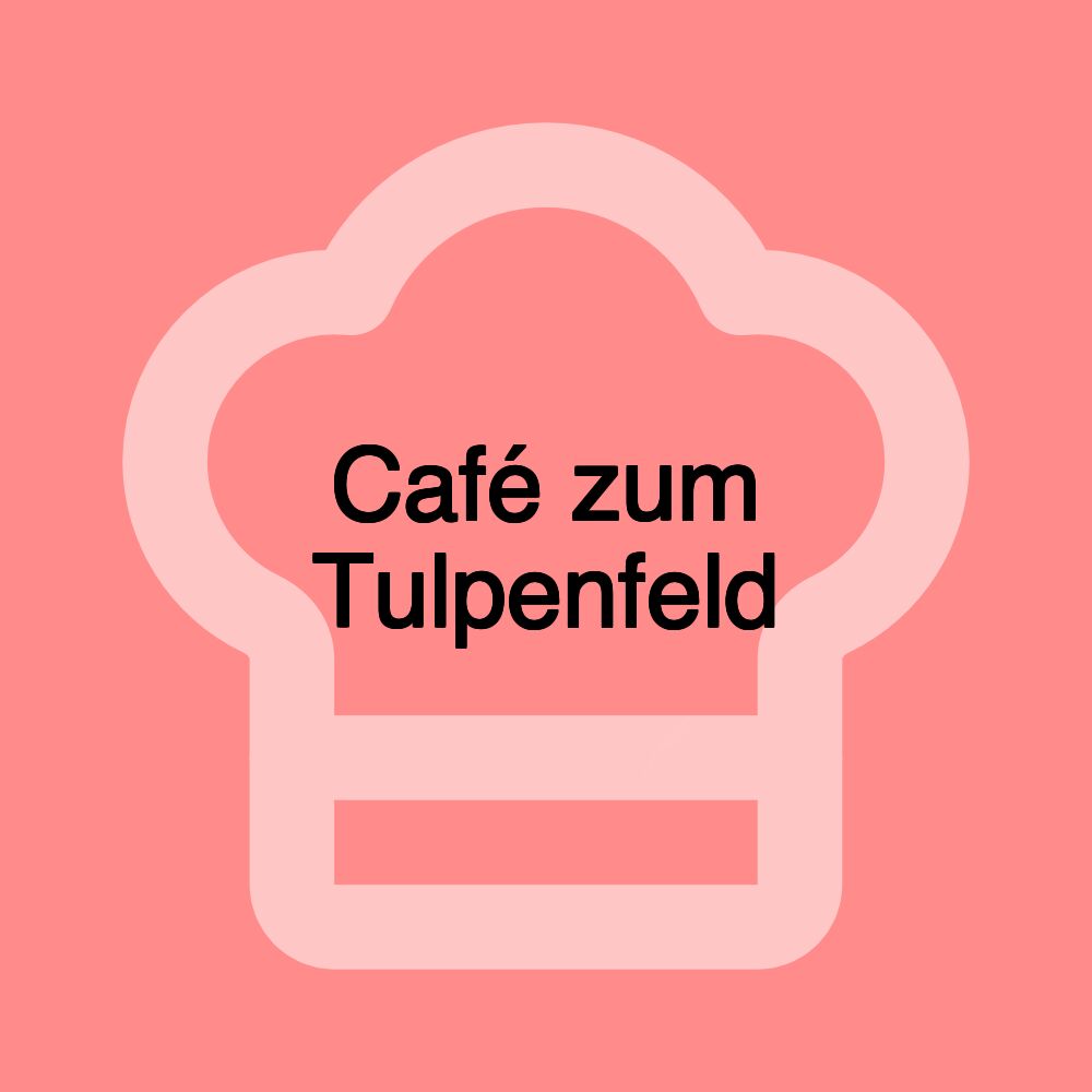 Café zum Tulpenfeld