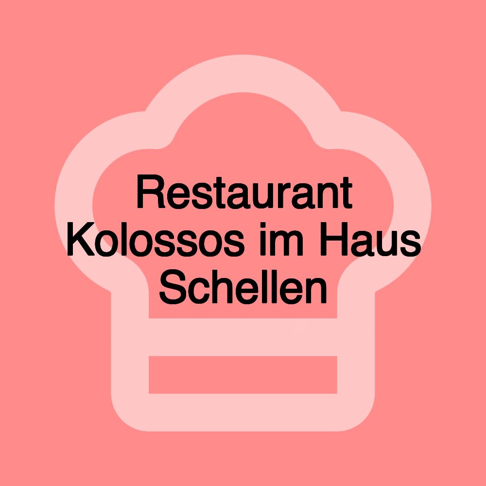 Restaurant Kolossos im Haus Schellen