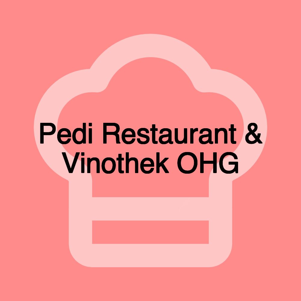 Pedi Restaurant & Vinothek OHG