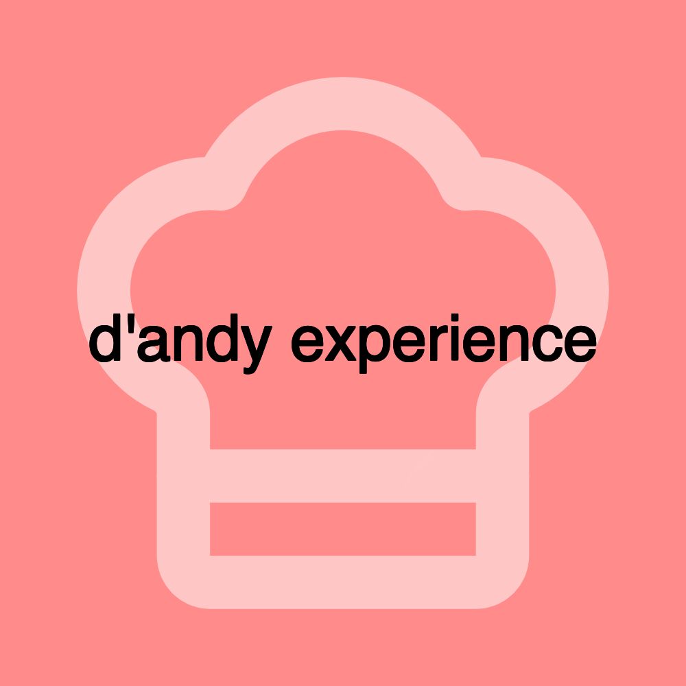 d'andy experience