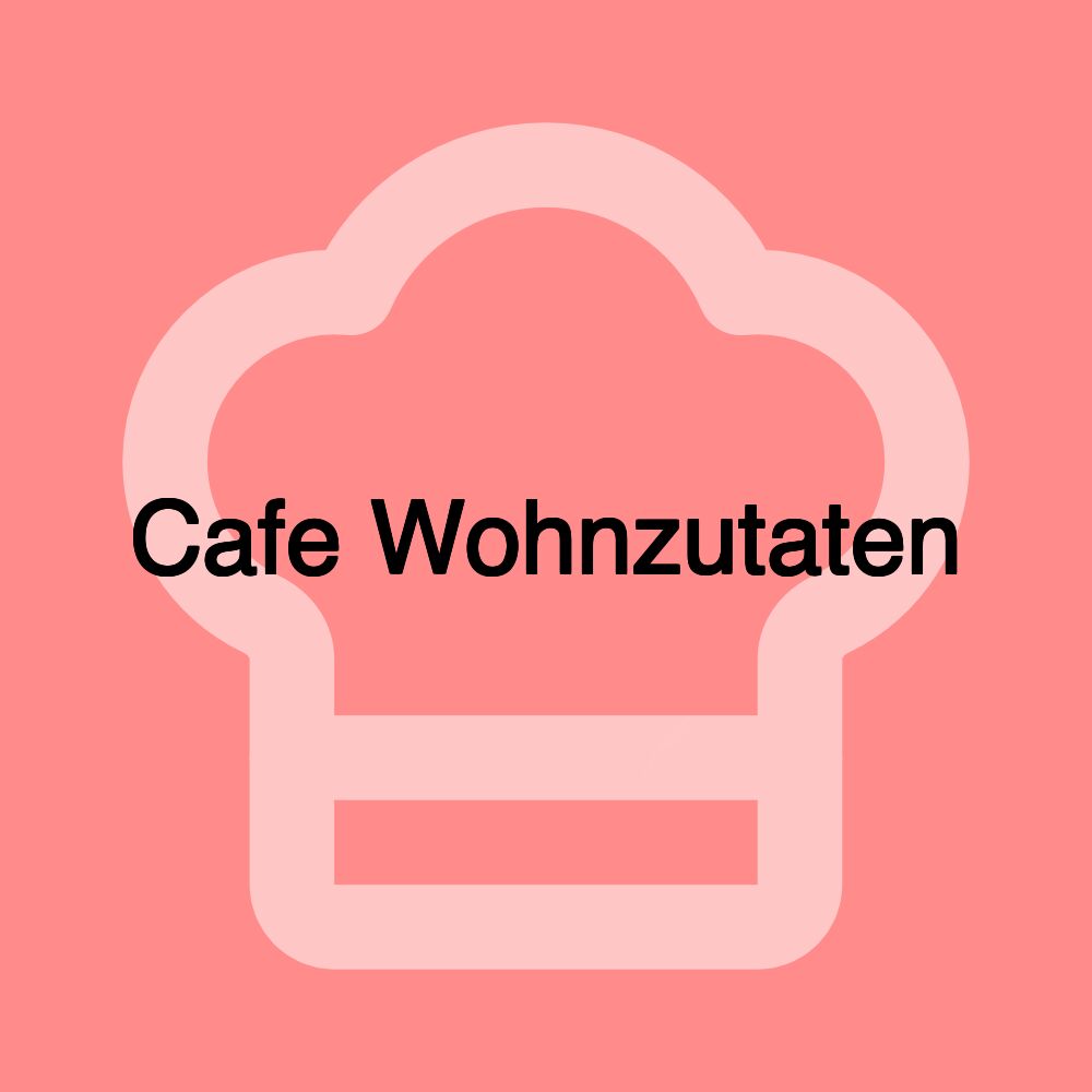 Cafe Wohnzutaten