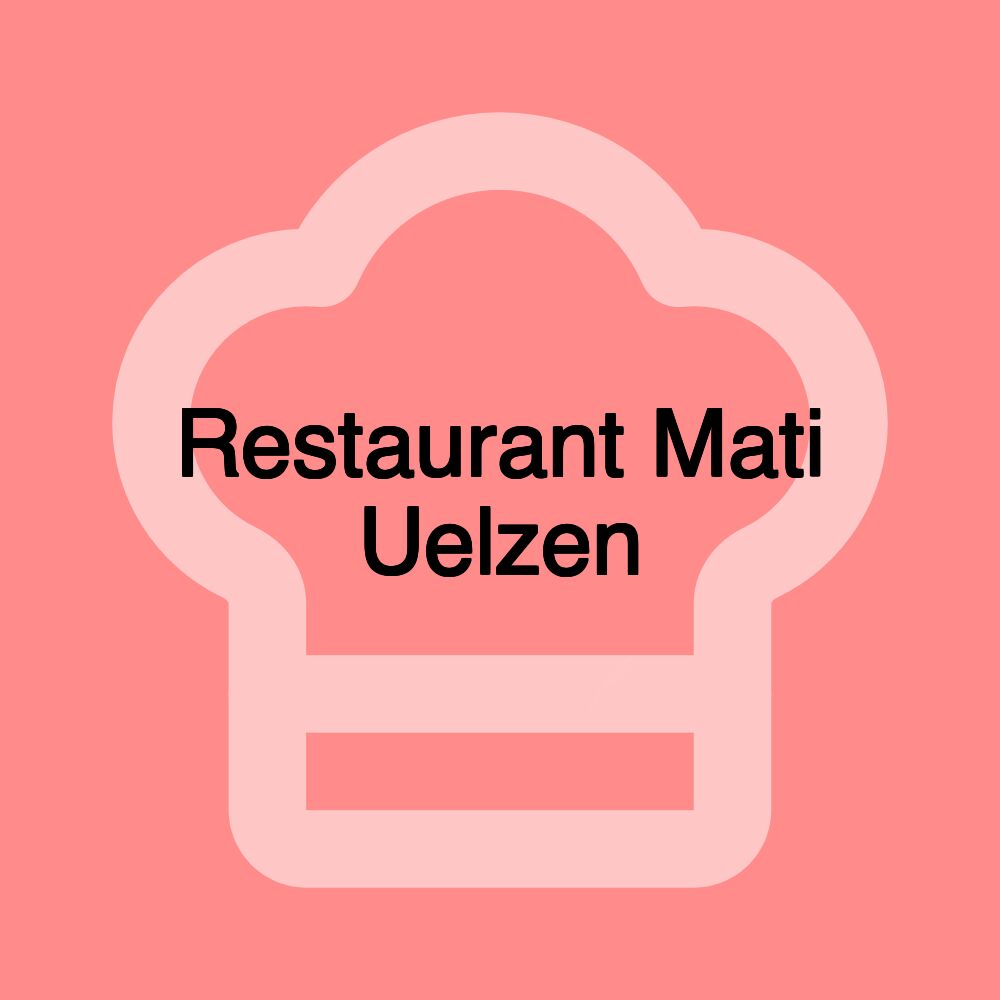 Restaurant Mati Uelzen