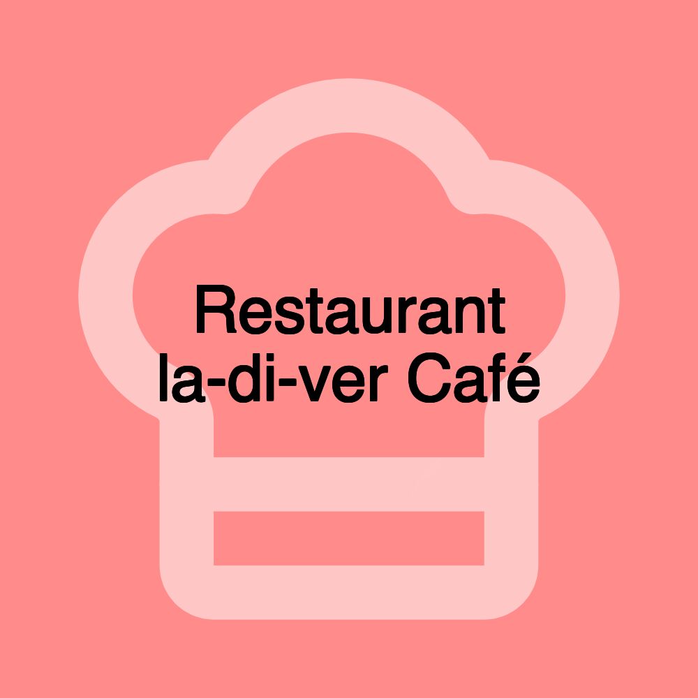 Restaurant la-di-ver Café