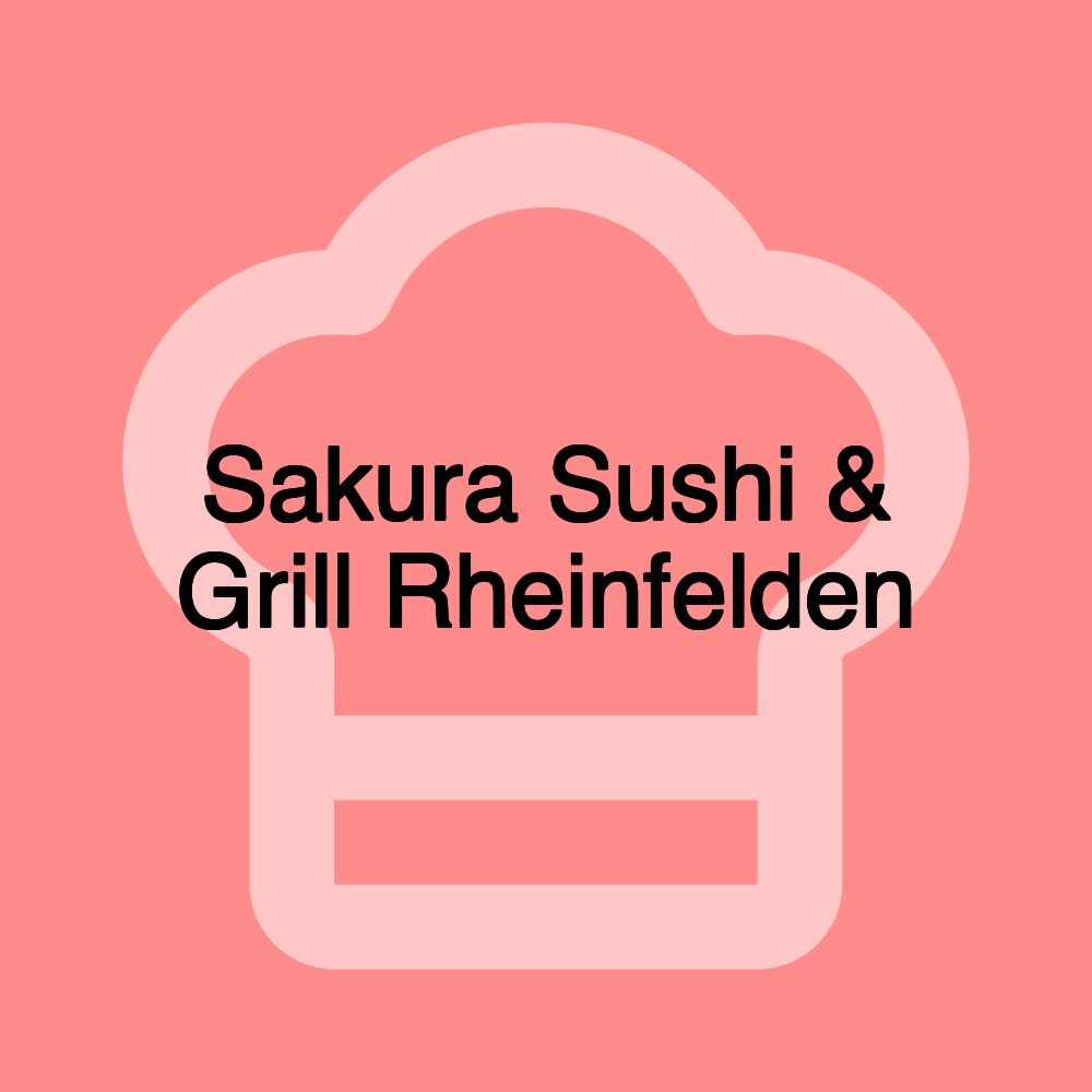 Sakura Sushi & Grill Rheinfelden