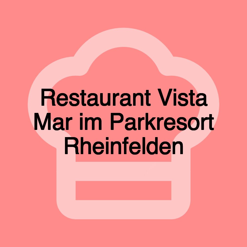 Restaurant Vista Mar im Parkresort Rheinfelden