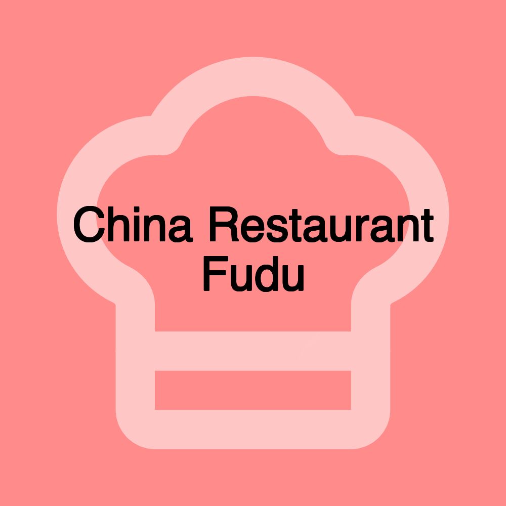 China Restaurant Fudu