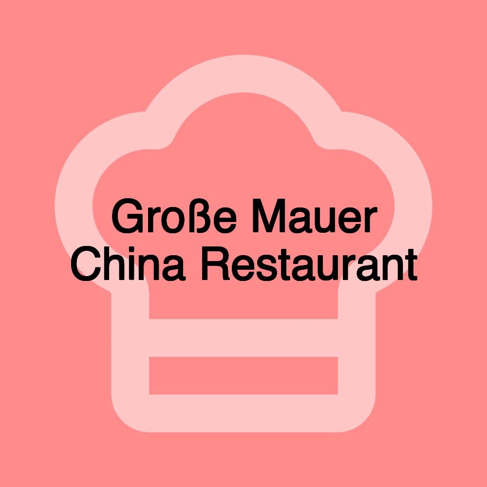 Große Mauer China Restaurant