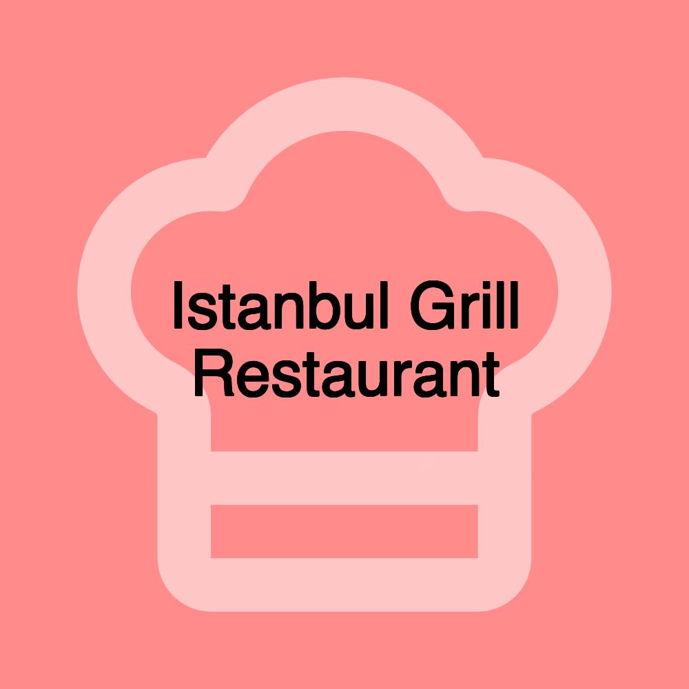 Istanbul Grill Restaurant