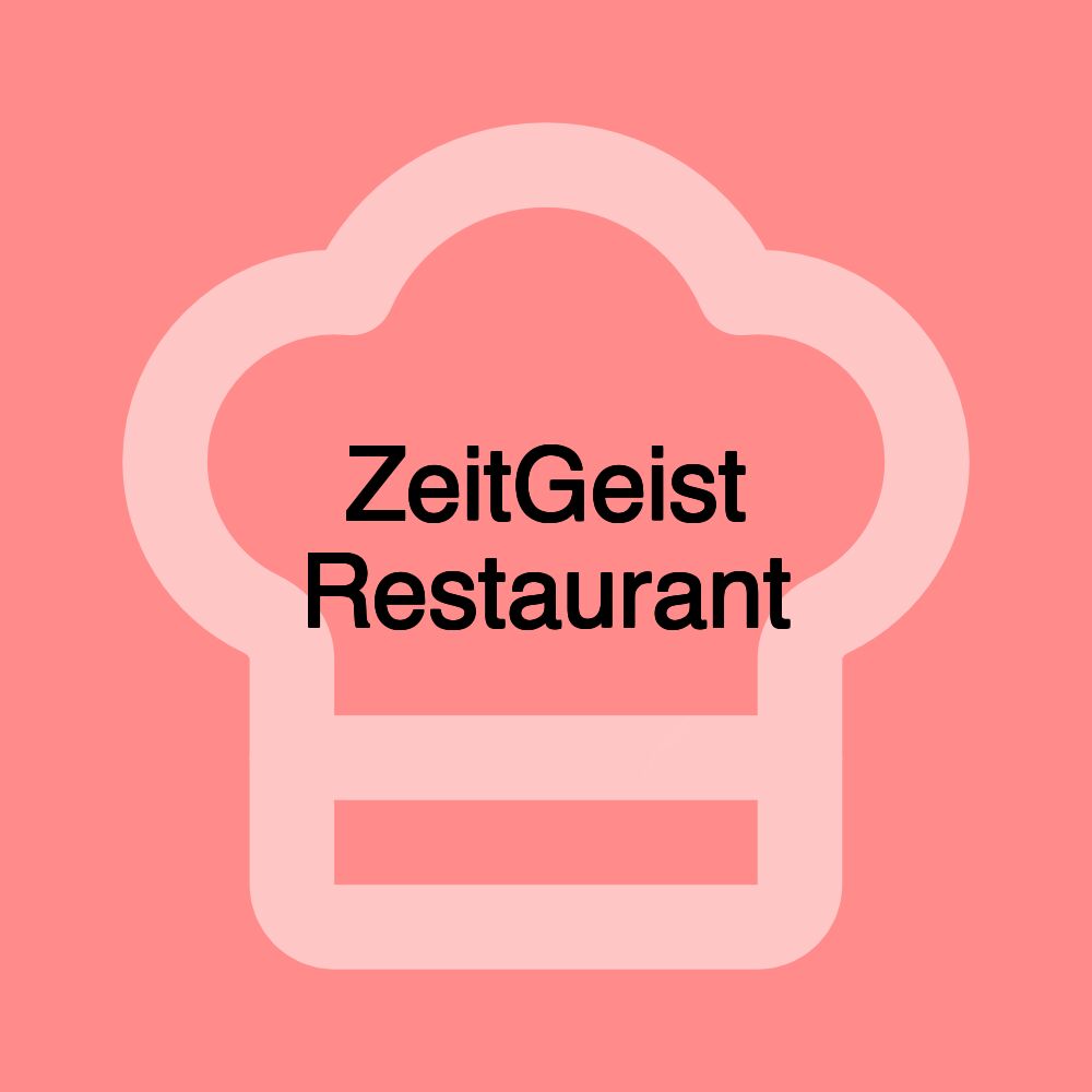 ZeitGeist Restaurant