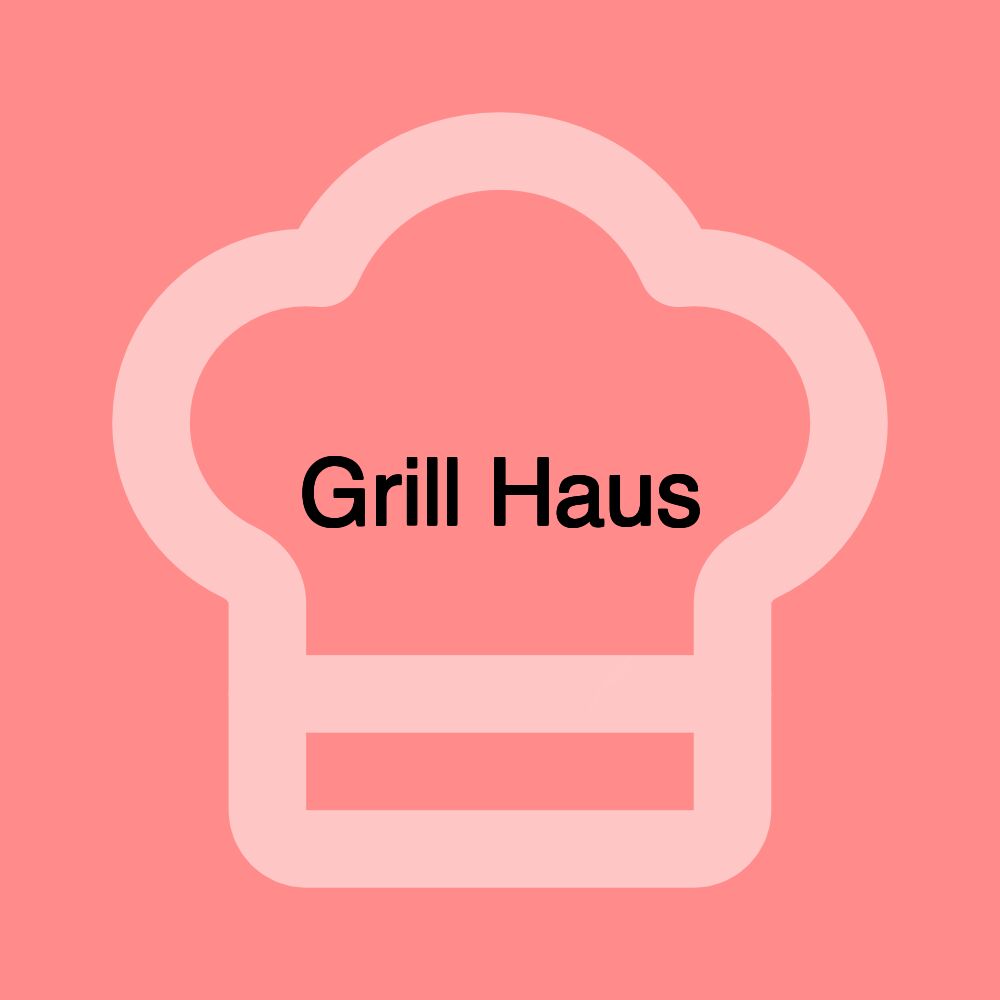 Grill Haus