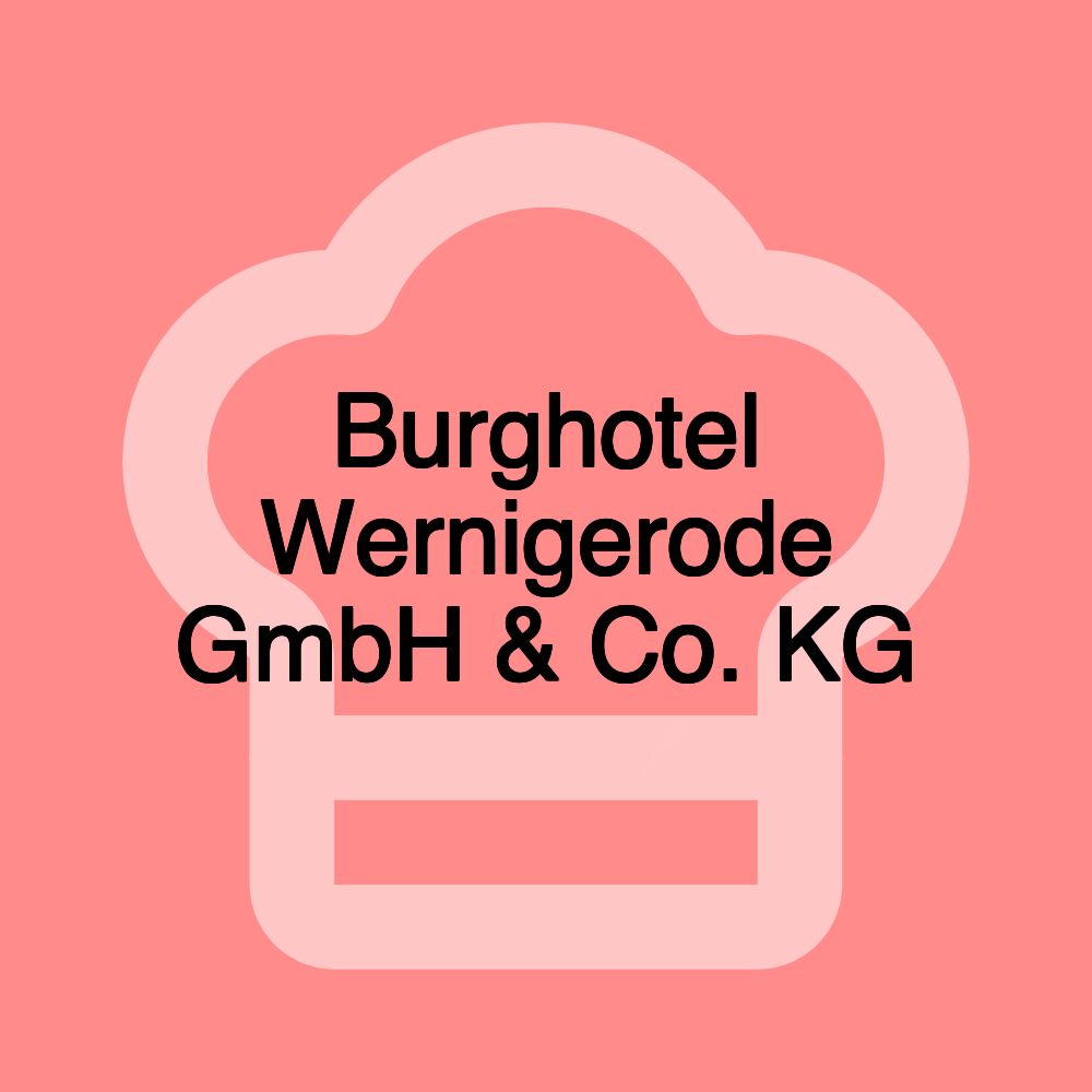 Burghotel Wernigerode GmbH & Co. KG