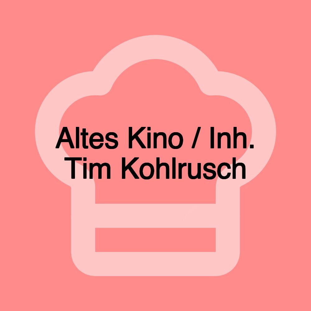 Altes Kino / Inh. Tim Kohlrusch