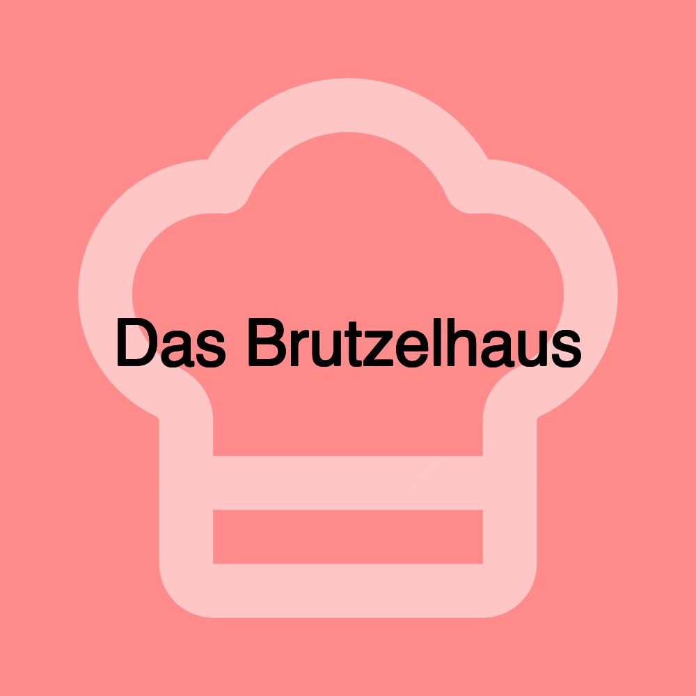 Das Brutzelhaus