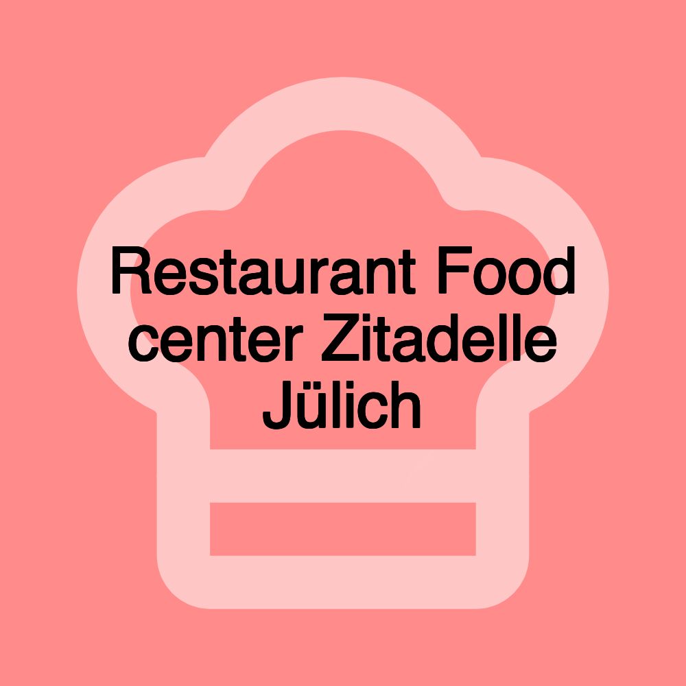 Restaurant Food center Zitadelle Jülich