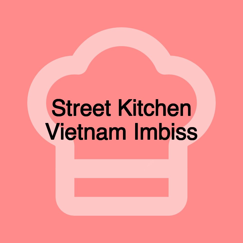 Street Kitchen Vietnam Imbiss