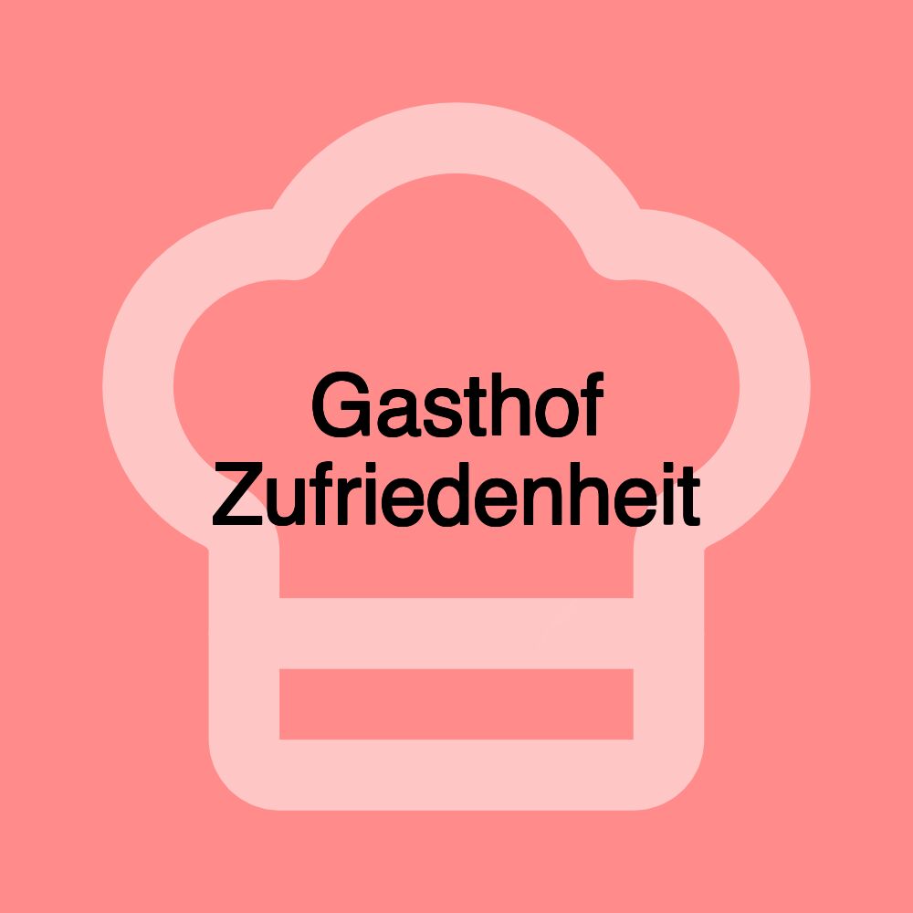 Gasthof Zufriedenheit