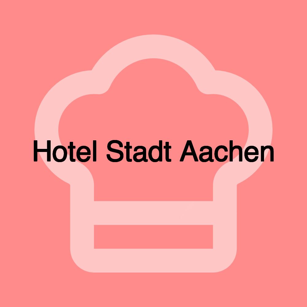 Hotel Stadt Aachen