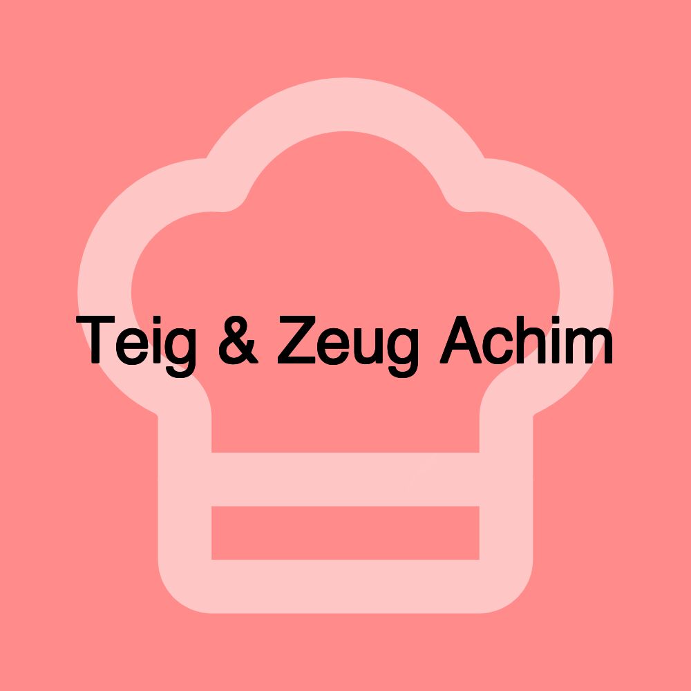 Teig & Zeug Achim