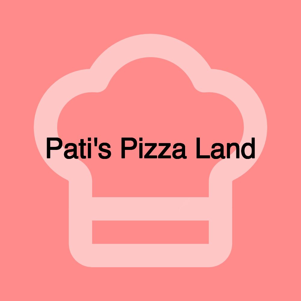 Pati's Pizza Land