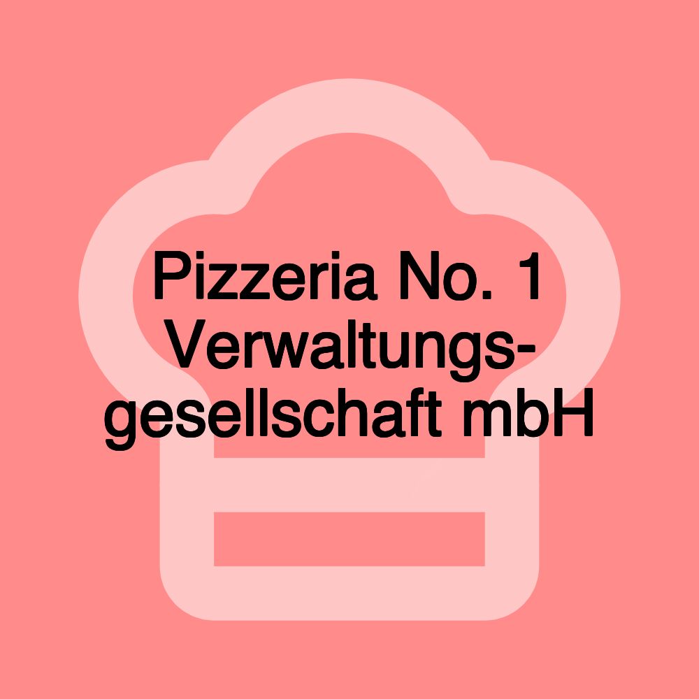 Pizzeria No. 1 Verwaltungs- gesellschaft mbH