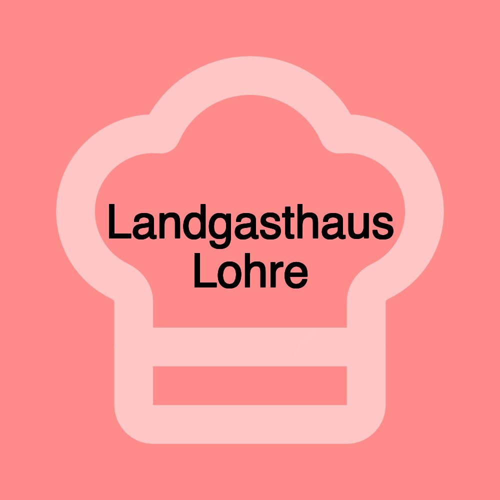 Landgasthaus Lohre