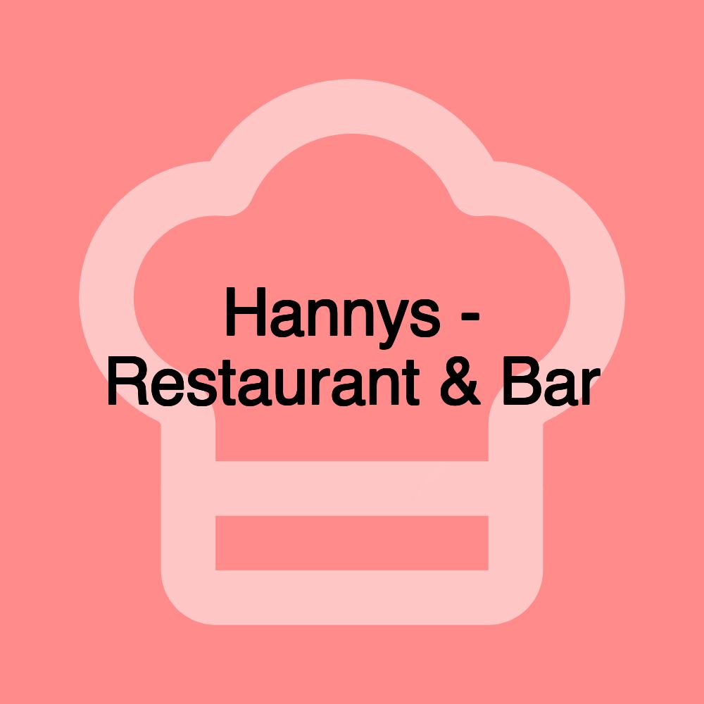 Hannys - Restaurant & Bar