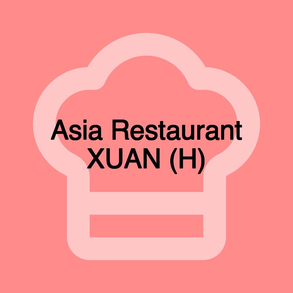 Asia Restaurant XUAN (H)