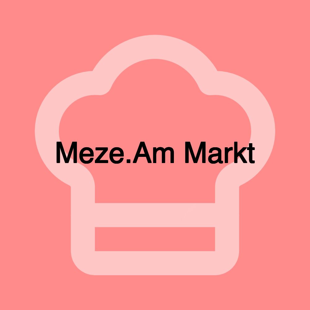 Meze.Am Markt