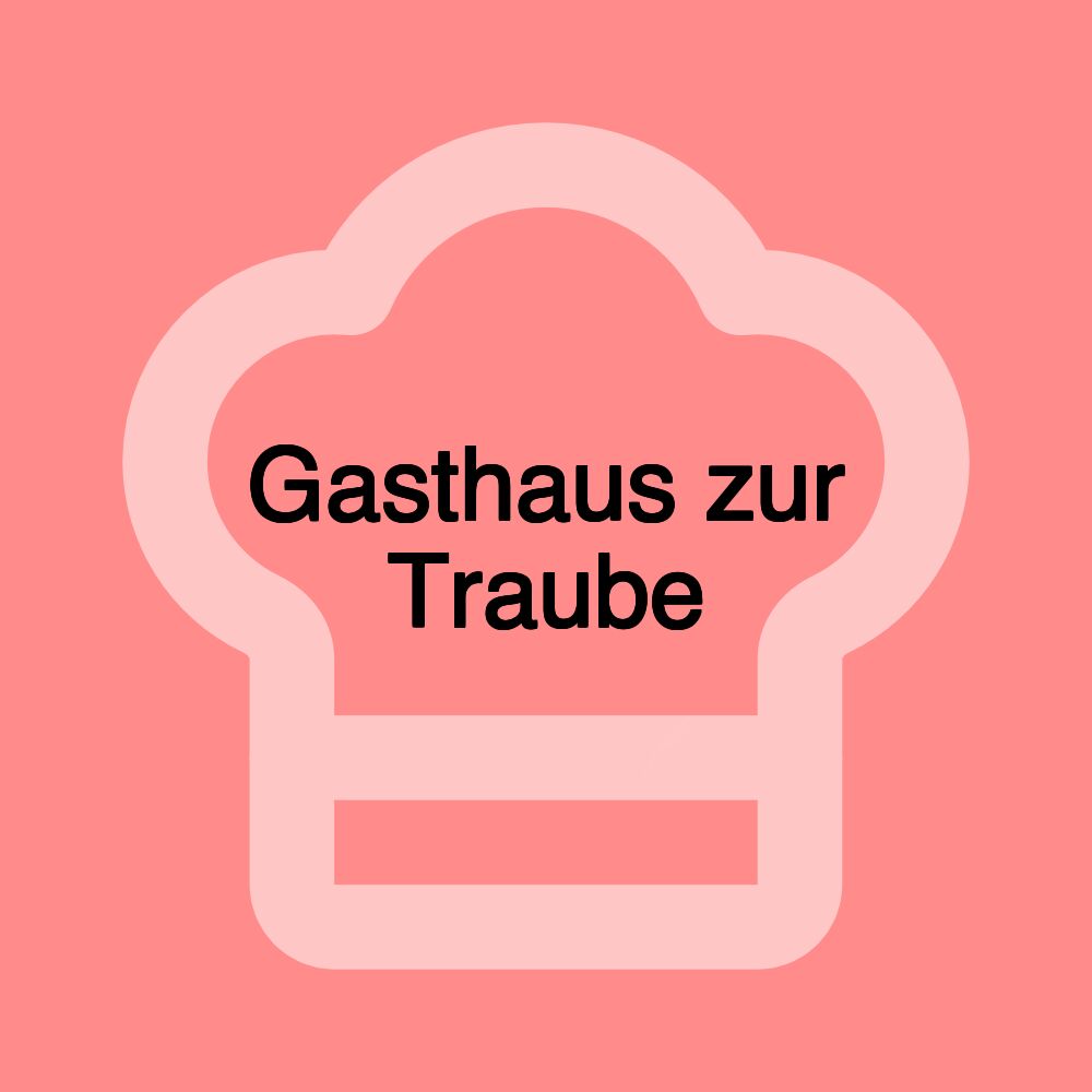 Gasthaus zur Traube