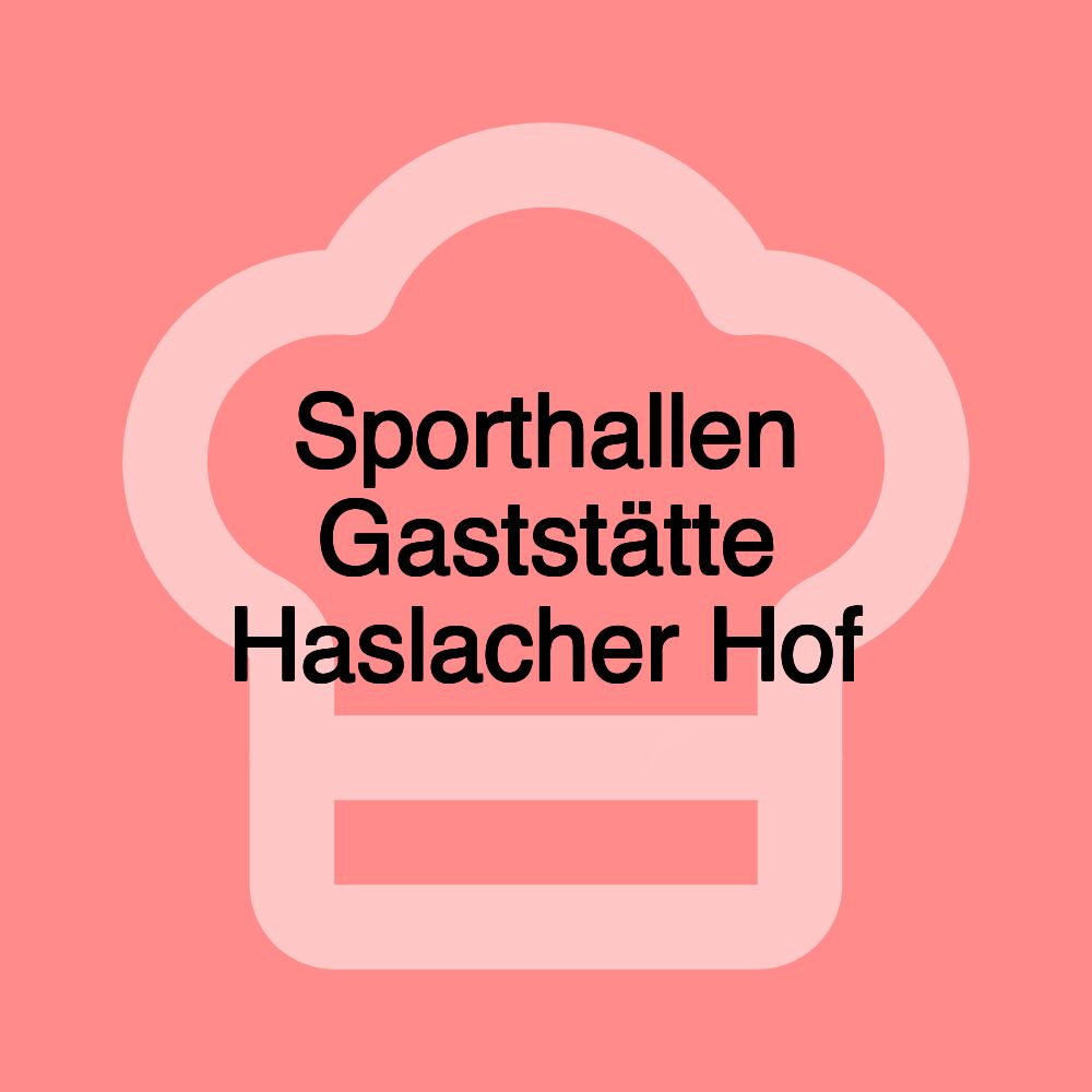 Sporthallen Gaststätte Haslacher Hof