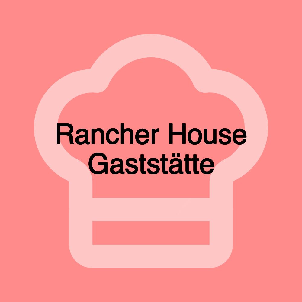 Rancher House Gaststätte