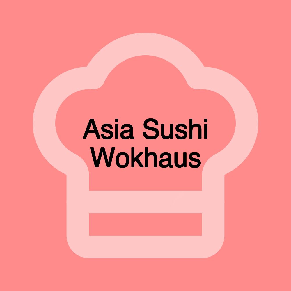 Asia Sushi Wokhaus