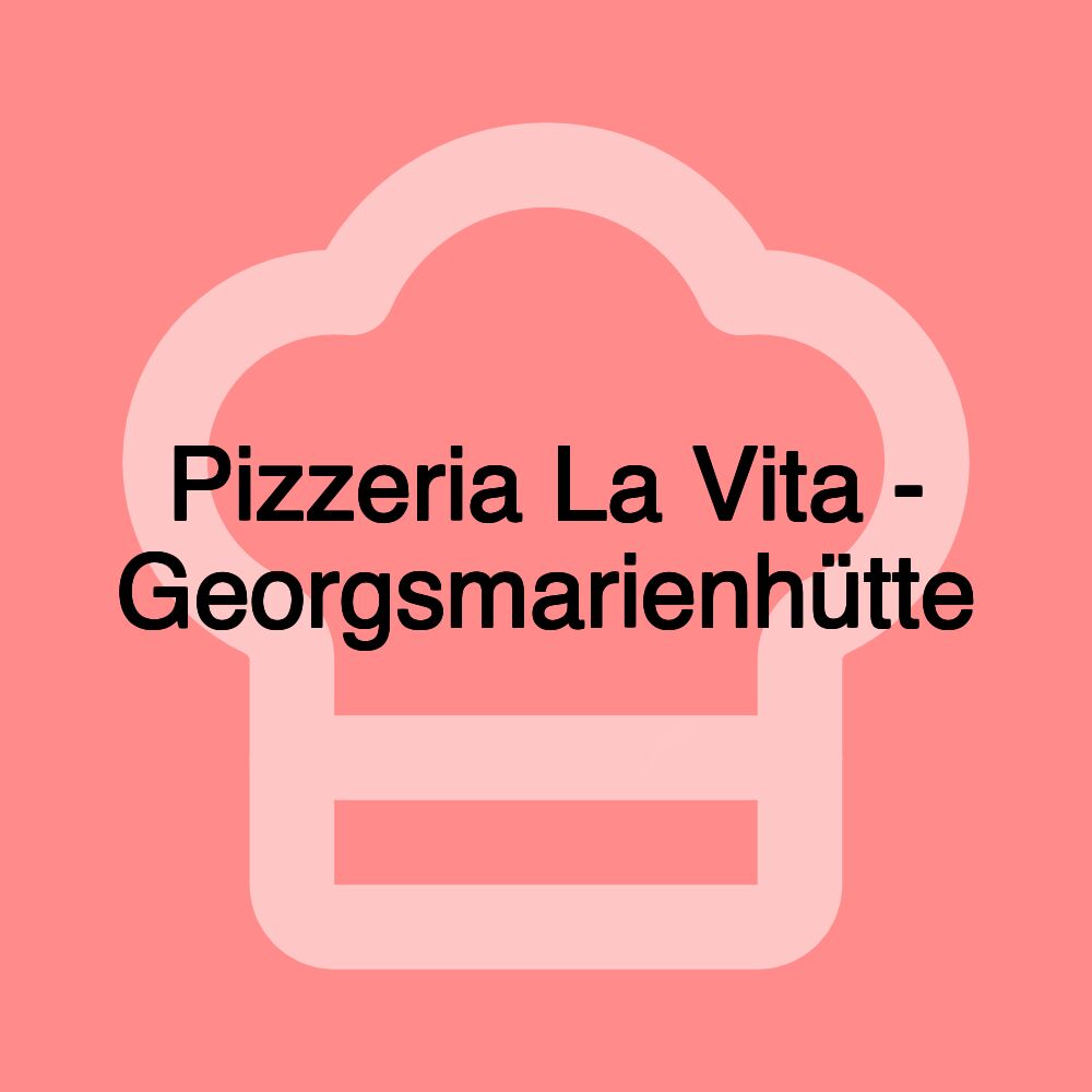 Pizzeria La Vita - Georgsmarienhütte