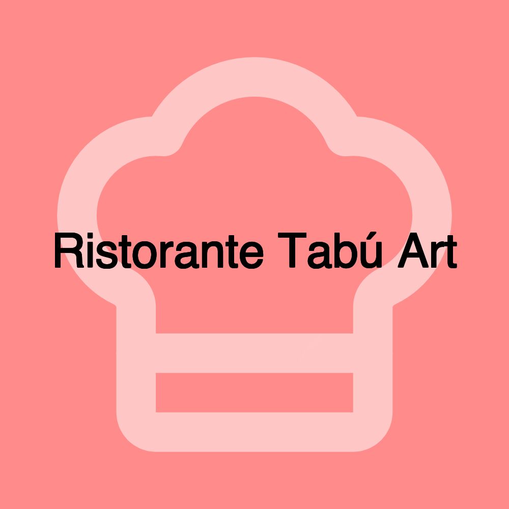 Ristorante Tabú Art