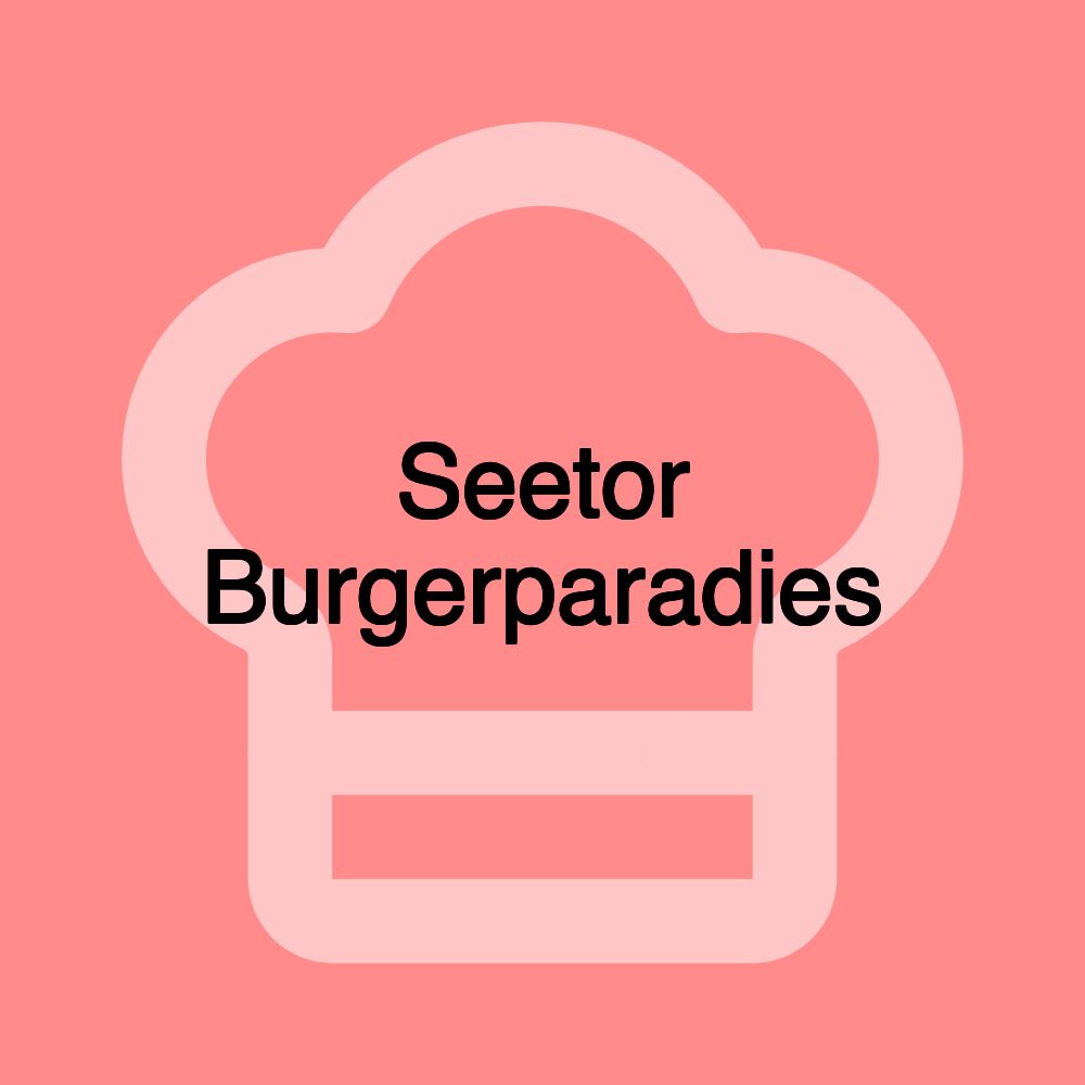 Seetor Burgerparadies