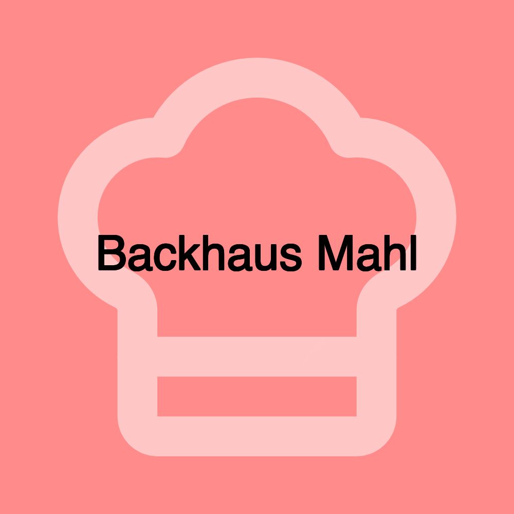 Backhaus Mahl