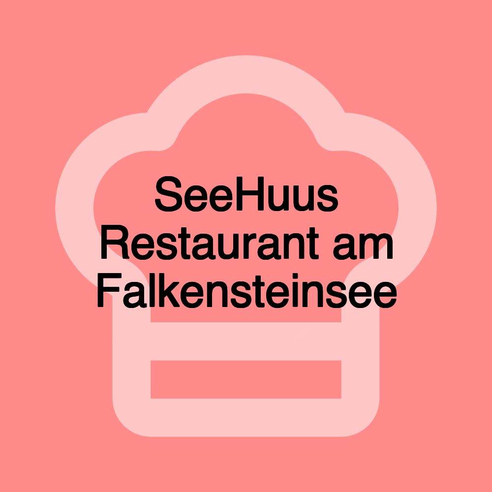 SeeHuus Restaurant am Falkensteinsee