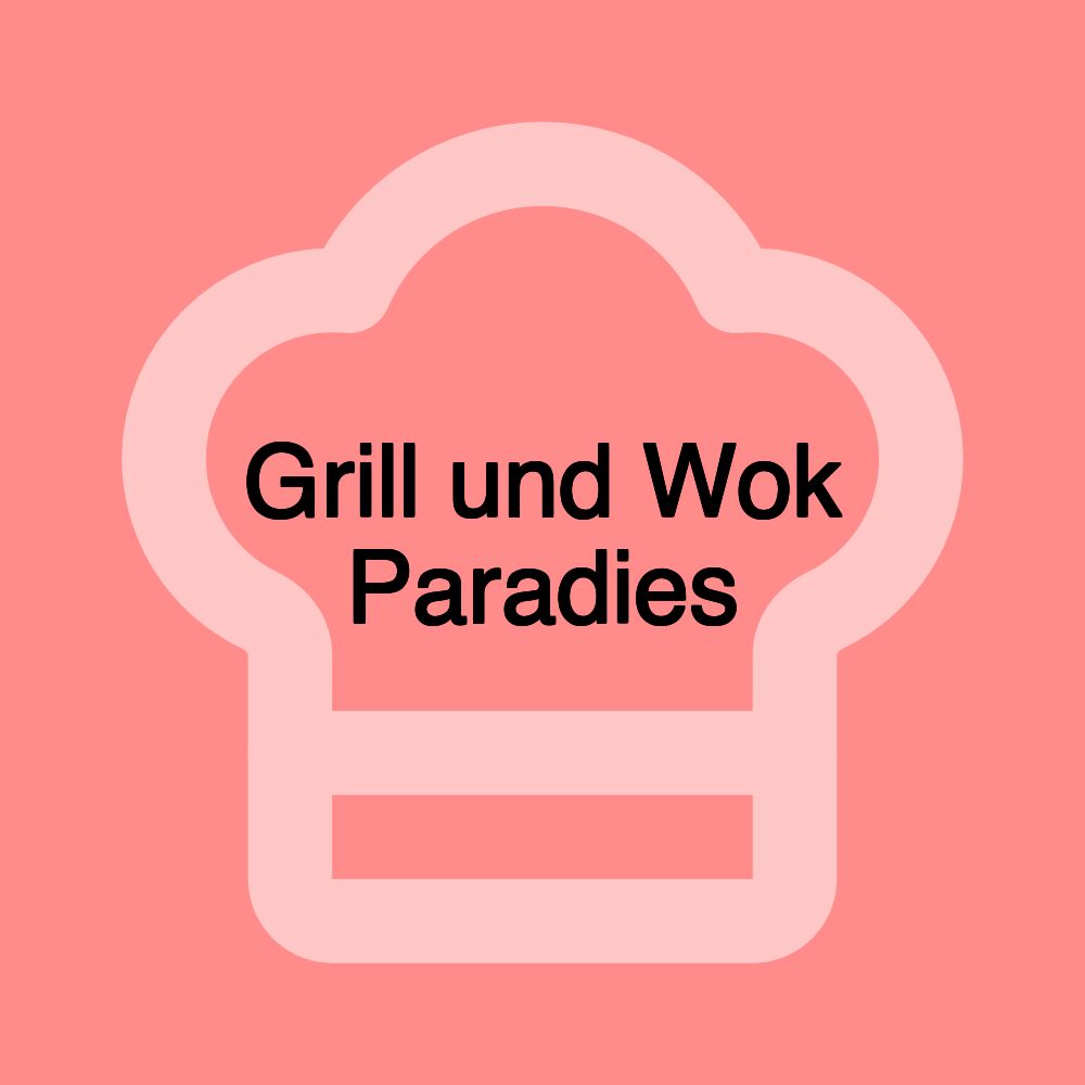 Grill und Wok Paradies