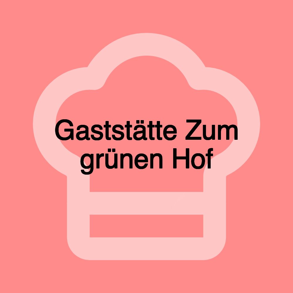 Gaststätte Zum grünen Hof