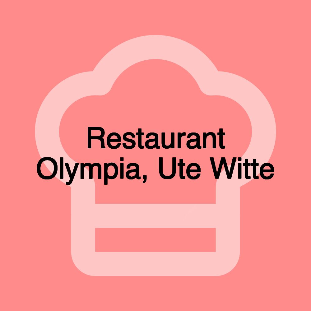 Restaurant Olympia, Ute Witte