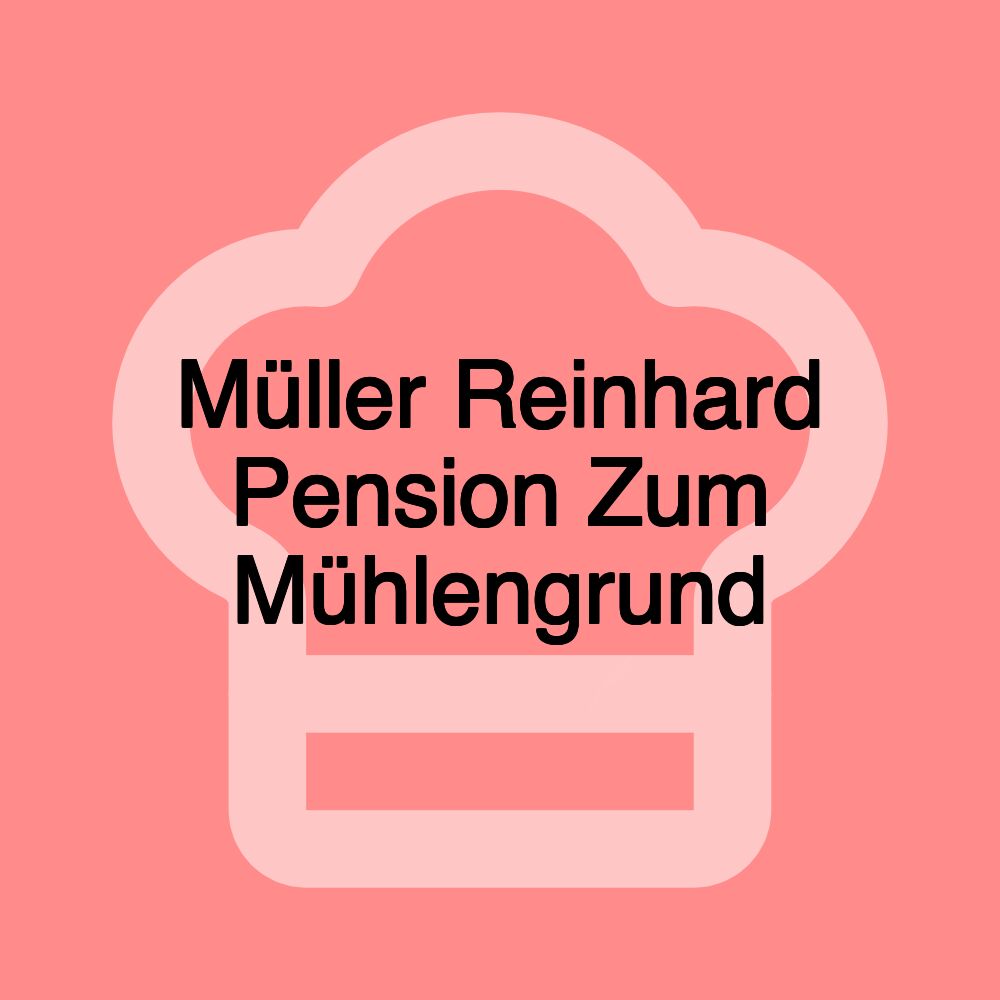 Müller Reinhard Pension Zum Mühlengrund